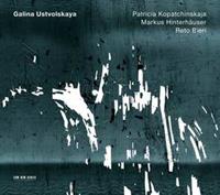 Ecm New Series Galina Ustvolskaya - Patricia Kopatchinskaja - Reto B