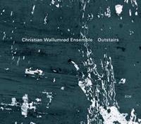 ECM Outstairs - Christian Wallumrod -ensemble-