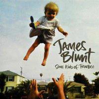 East West Records Uk Ltd Some Kind Of Trouble - James Blunt