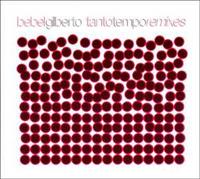 Crammed Disc Tanto Tempo -Rmxs- - Bebel Gilberto