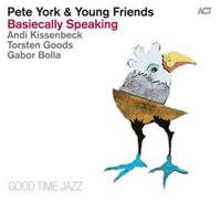 Act Music Basiecally Speaking - Pete York & Young Friends