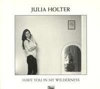 Domino Have You In My Wilderness - Julia Holter