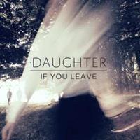 4ad If You Leave - Daughter