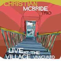 Mack Avenue Live At The Village Vanguard - Christian Mcbride -trio-