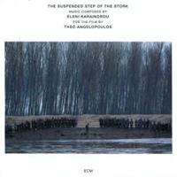 ECM Suspended Step Of The Stork - Eleni Karaindrou