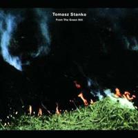 ECM From The Green Hill - Tomasz Stanko