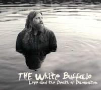 Earache Love And The Death Of Damnation - The White Buffalo