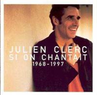 Si On Chantait - Julien Clerc