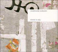 Potomak Silence Is Sexy - Einsturzende Neubauten