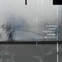 News From Farthest Known Objects - Surgeon
