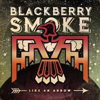 Earache Like An Arrow - Blackberry Smoke