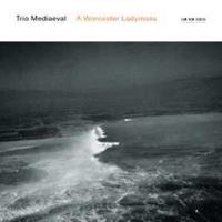 Ecm New Series A Worcester Ladymass - Trio Mediaeval