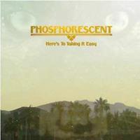 Dead Oceans Here's To Taking It Easy - Phosphorescent