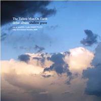 Dead Oceans Shallow Grave - Tallest Man On Earth