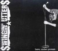 Fat Wreck Chords Here, Under Protest - Swingin' Utters