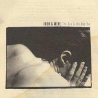Subpop Sea & The Rhythm - Iron & Wine