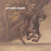 Smallstone Taking Of Black Heart - Five Horse Johnson