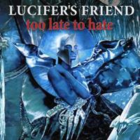 Lucifer's Records Too Late To Hate - Lucifer's Friend