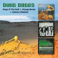 Bgo Rec Dregs Of The Earth/Unsung Heroes/Industry Standard - Dixie Dregs