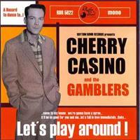 Rhythm Bomb Let's Play Around - Cherry Casino & The Gamblers