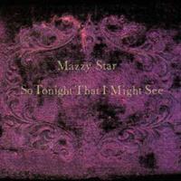Capitol So Tonight That I Might See - Mazzy Star