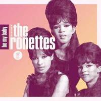 Legacy Be My Baby: The Very Best Of The Ronettes - The Ronettes