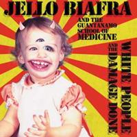 Alternative Tentacles White People And The Damage Done - Jello Biafra