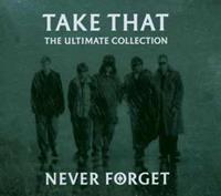 Rca Records Label Never Forget: The Ultimate Collection - Take That