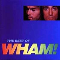 Wham!: If You Were There/The Best Of Wham