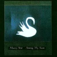 Capitol Among My Swan - Mazzy Star