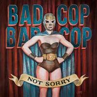 Fat Wreck Chords Not Sorry - Bad Cop Bad Cop