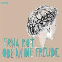 Ozella Ode An Die Freude - Erna Rot