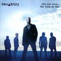 Rca Records Label It's Not Over Hits So Far .The Hits So Far - Daughtry