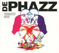 Phazz-A-Delic Prankster Bride - De-phazz