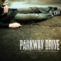 Sony Killing With A Smile - Parkway Drive