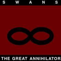 Mute Great Annihilator - Swans