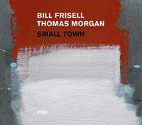 ECM Small Town - Bill Frisell /thomas Morgan