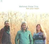 Home Ask Your Heart - Mehmet Polat -trio-