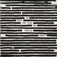 Sony Is This The Life We Really Want? - Roger Waters