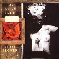 Peaceville As The Flower Withers - My Dying Bride
