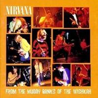 A&M From The Muddy Banks Of The Wishkah The Wishkah - Nirvana