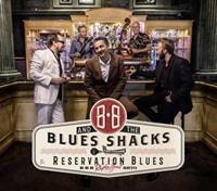 B.B. & The Blues Shacks - Reservation Blues (CD)