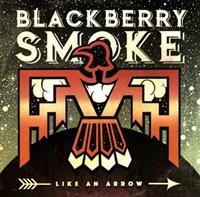 Earache Like An Arrow - Blackberry Smoke