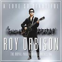 Legacy A Love So Beautiful: Roy Orbison & The Royal Philharmonic Orchestra - Roy Orbison