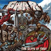Metal Blade Records The Blood Of Gods - Gwar