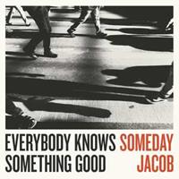 Groove Attack Everybody Knows Something Good - Someday Jacob
