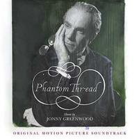 Nonesuch Phantom Thread - Jonny Greenwood