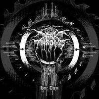 Peaceville Hate Them - Darkthrone