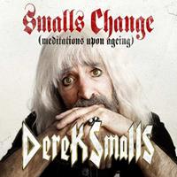 Bmg Rights Smalls Change (Meditations Upon Ageing) - Derek Smalls