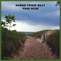 Domino Pond Scum - Bonnie Prince Billy